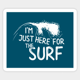 I’m Just Here For The SURF Surfing Lifestyle Sticker